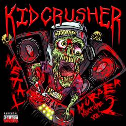 Kidcrusher : Metal Murder Mixtape Vol. 2